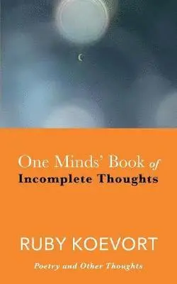 Ruby Koevort - One Minds' Book of Incomplete Thoughts, Häftad. Tillgänglighet: Lägg i varukorg