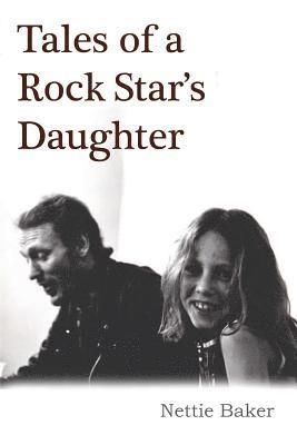 bokomslag Tales Of A Rock Star's Daughter