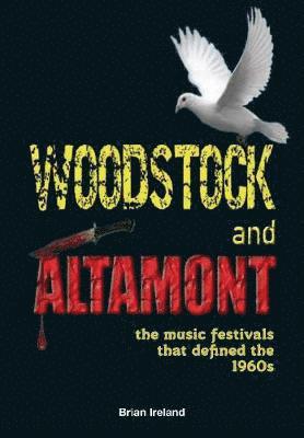 Brian Ireland - Woodstock and Altamont, Häftad