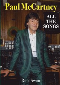 bokomslag Paul McCartney: All The Songs