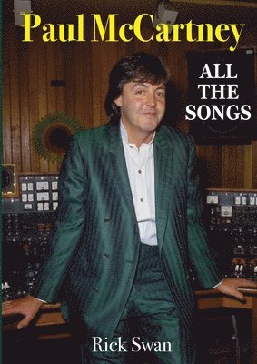 bokomslag Paul McCartney: All The Songs