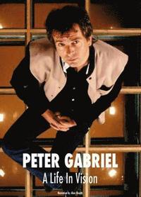 bokomslag Peter Gabriel A Life In Vision