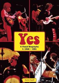 bokomslag Yes: A Visual Biography I: 1968 - 1981