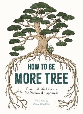 How to Be More Tree 1