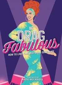 bokomslag Be Drag Fabulous