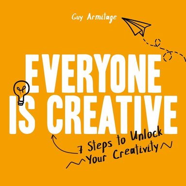 Guy Armitage - Everyone is Creative, Häftad