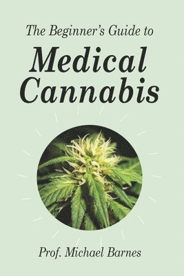 The Beginner's Guide to Medical Cannabis 1