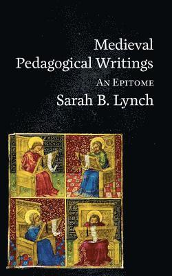 Sarah B Lynch - Medieval Pedagogical Writings, Häftad