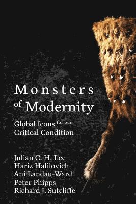 Julian C H Lee, Ani Landau-Ward, Hariz Halilovich - Monsters of Modernity, Häftad