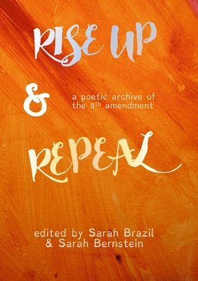 Sarah Brazil, Sarah Bernstein, Sarah Brazil, Sarah Bernstein - Rise Up and Repeal, Häftad