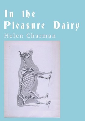 Helen Charman - In the Pleasure Dairy, Häftad