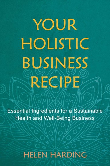 bokomslag Your Holistic Business Recipe