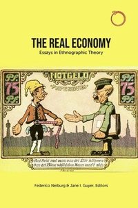 bokomslag The Real Economy  Essays in Ethnographic Theory