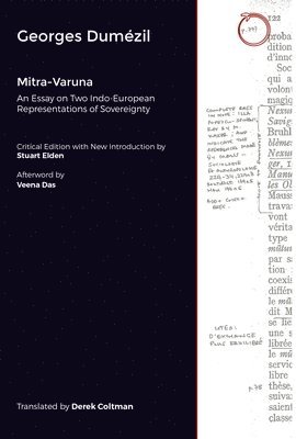 Georges Dumezil, Stuart Elden, Derek Coltman, Stuart Elden - Mitra-Varuna - An Essay on Two Indo-European Representations of Sovereignty, Häftad