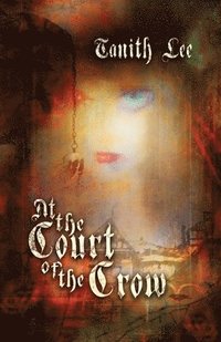 bokomslag At the Court of the Crow
