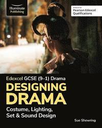 bokomslag Edexcel GCSE (9-1) Drama: Designing Drama Costume, Lighting, Set & Sound Design