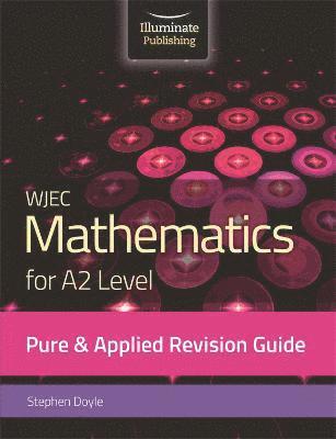 bokomslag WJEC Mathematics for A2 Level Pure & Applied: Revision Guide