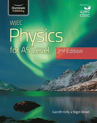 WJEC Physics For AS Level Student Book: 2nd Edition 1
