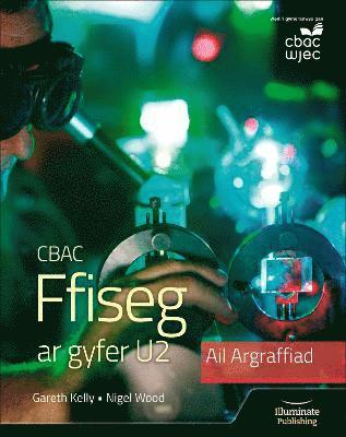 Gareth Kelly, Nigel Wood - WJEC Physics for A2 Level Student Book - 2nd Edition, Häftad