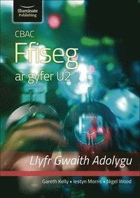 bokomslag CBAC FFISEG U2 LLYFR GWAITH ADOLYGU (WJEC PHYSICS FOR A2 LEVEL  REVISION WORKBOOK)