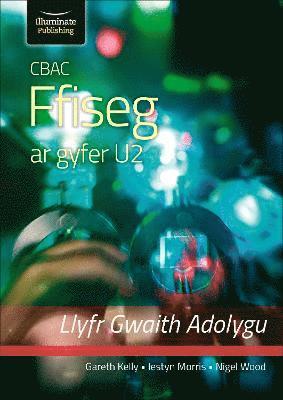 CBAC FFISEG U2 LLYFR GWAITH ADOLYGU (WJEC PHYSICS FOR A2 LEVEL  REVISION WORKBOOK) 1