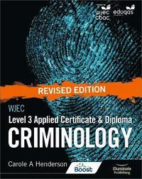 bokomslag WJEC Level 3 Applied Certificate & Diploma Criminology: Revised Edition