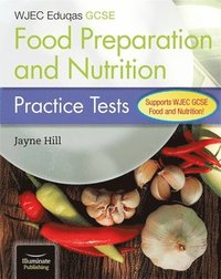 bokomslag WJEC Eduqas GCSE Food Preparation and Nutrition: Practice Tests