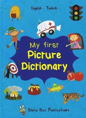 My First Picture Dictionary: English-Turkish 1