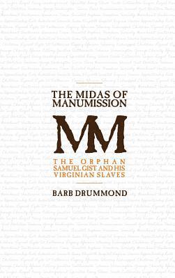 Barb Drummond - Midas of Manumission, Inbunden