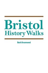 bokomslag Bristol History Walks