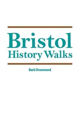 Barb Drummond - Bristol History Walks, Häftad