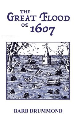 Drummond - Great Flood of 1607, Inbunden