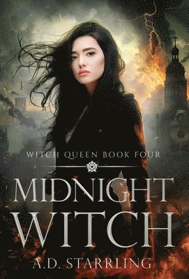 A. D. Starrling, A.D. Starrling, A D Starrling - Midnight Witch: Witch Queen Book 4, Inbunden