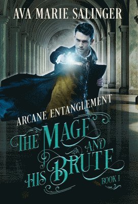 Arcane Entanglement (The Mage and His Brute Book 1) 1