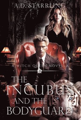 Ad Starrling - Incubus and The Bodyguard, Inbunden