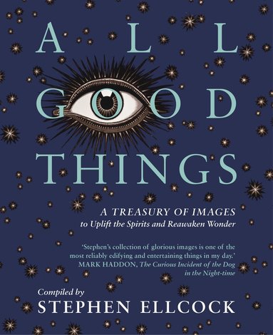 Stephen Ellcock - All Good Things, Inbunden
