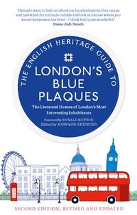 bokomslag The English Heritage Guide To London's Blue Plaques