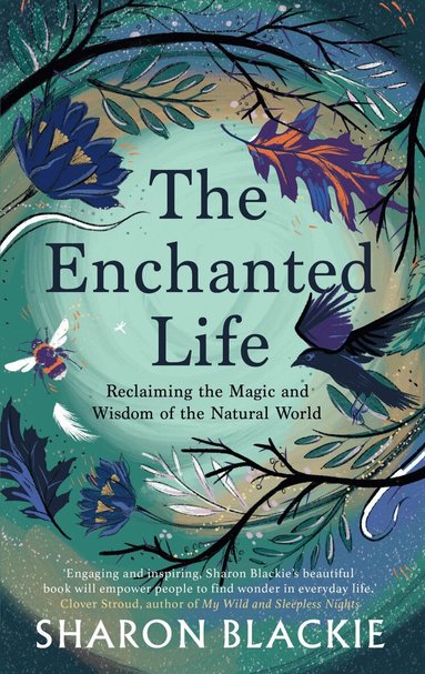 Sharon Blackie - Enchanted Life, Häftad