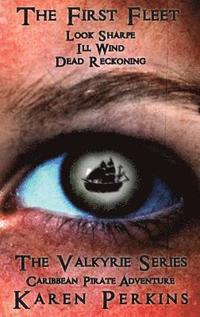 bokomslag First Fleet - (Books 1-3) Look Sharpe!, Ill Wind & Dead Reckoning