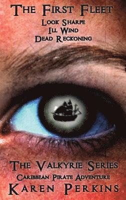 bokomslag First Fleet - (Books 1-3) Look Sharpe!, Ill Wind & Dead Reckoning