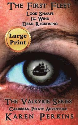 First Fleet - (Books 1-3) Look Sharpe!, Ill Wind & Dead Reckoning 1