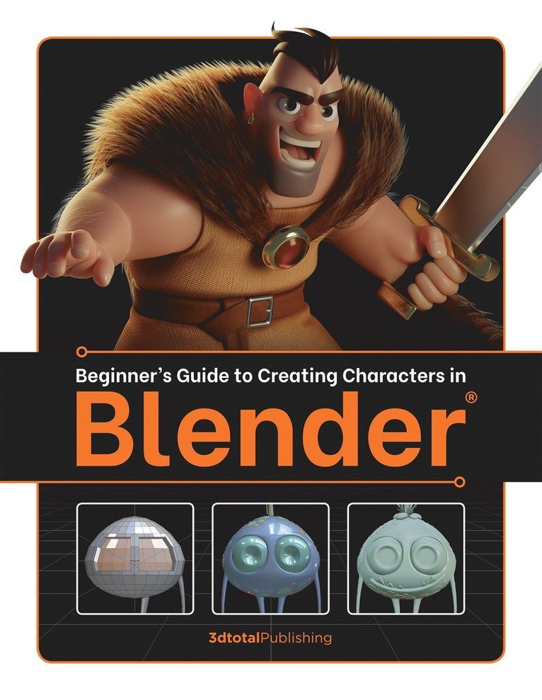 3dtotal Publishing, Publishing 3dtotal - Beginner's Guide to Creating Characters in Blender, Häftad