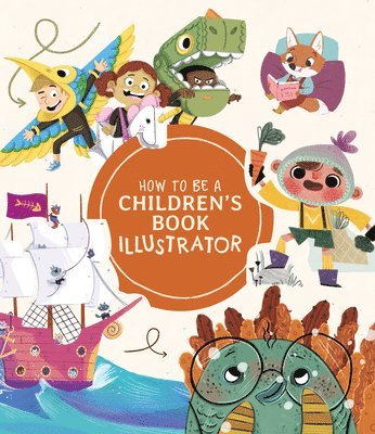 bokomslag How to Be a Children's Book Illustrator