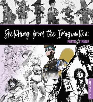 3dtotal Publishing - Sketching from the Imagination: Anime & Manga, Häftad