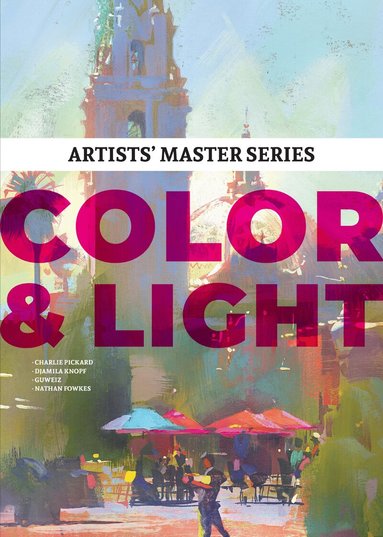 3dtotal Publishing - Artists' Master Series: Color and Light, Inbunden