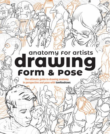 Tom Fox, 3dtotal Publishing - Anatomy for Artists: Drawing Form & Pose, Häftad