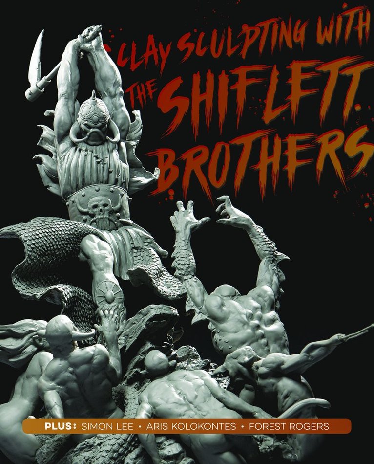 Brandon Shiflett, Jarrod Shiflett, 3dtotal Publishing, Publishing - Clay Sculpting with the Shiflett Brothers, Häftad