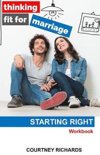 bokomslag Thinking Fit For Marriage: Starting Right