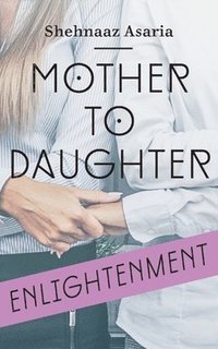 bokomslag Mother To Daughter
