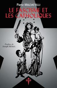 bokomslag Le Fascisme et les Catholiques